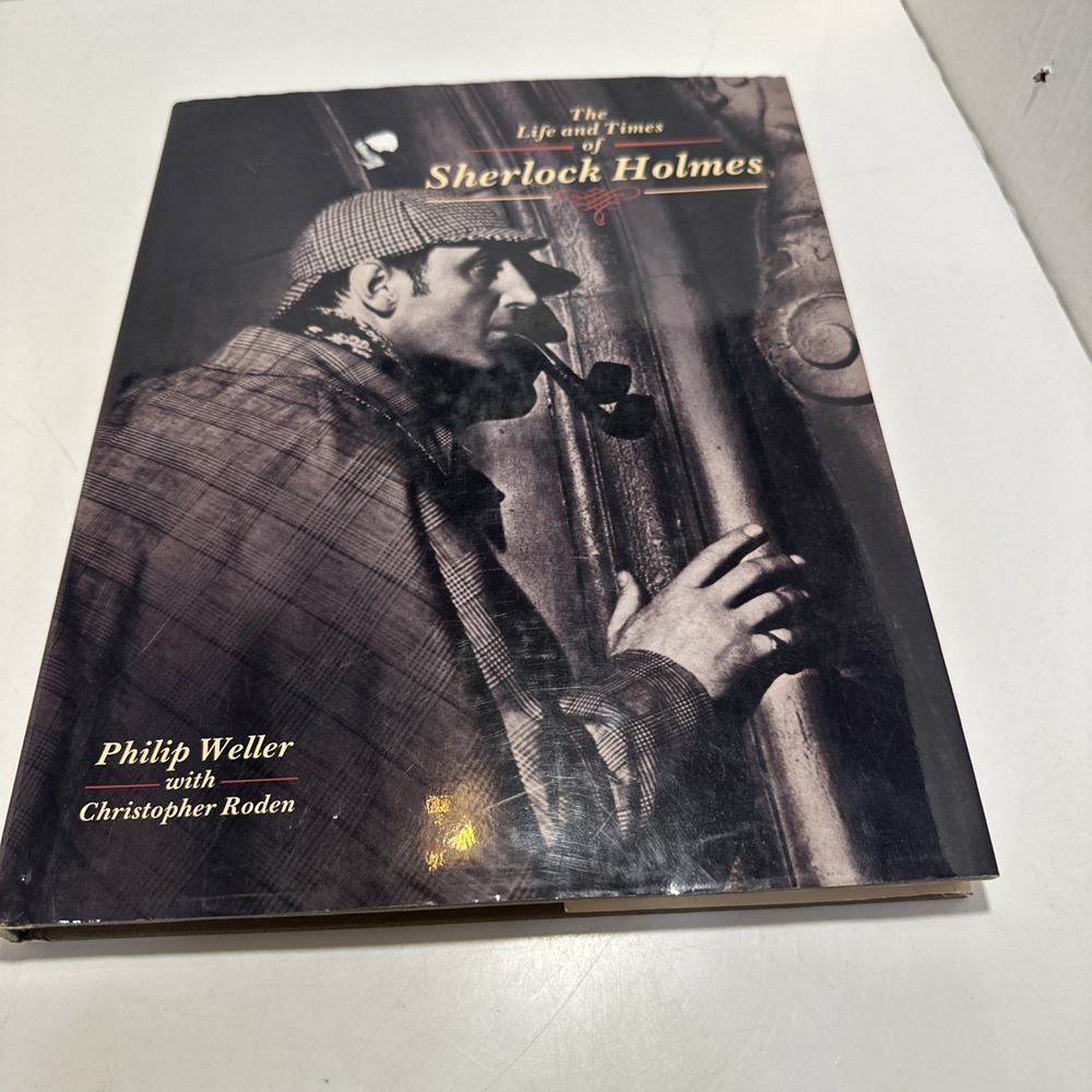 The Life and Times of Sherlock Holmes by Philip Weller-Frist Printing/ HCDJ-1992